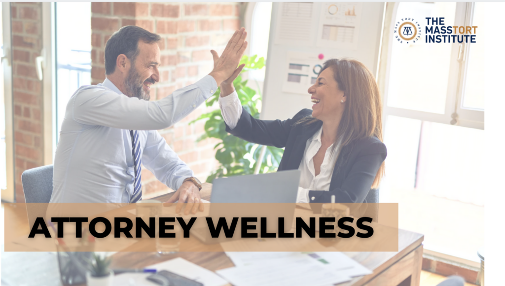 Attorney Wellness: An Alert In The Legal Profession » Mass Tort Institute